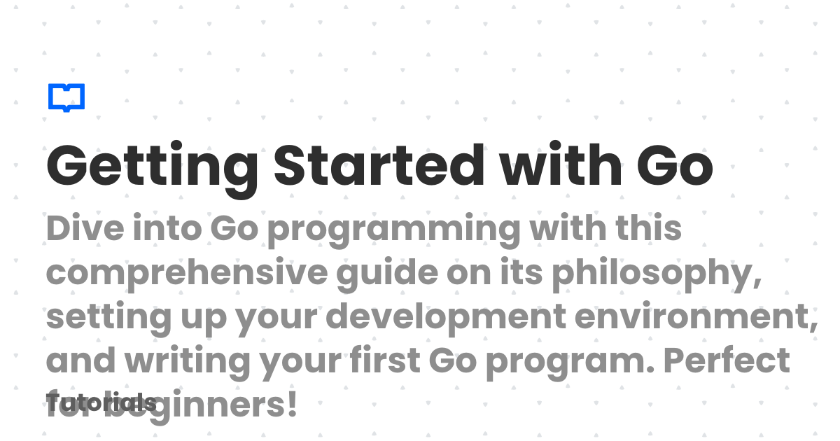 Getting Started with Go | Tutorials