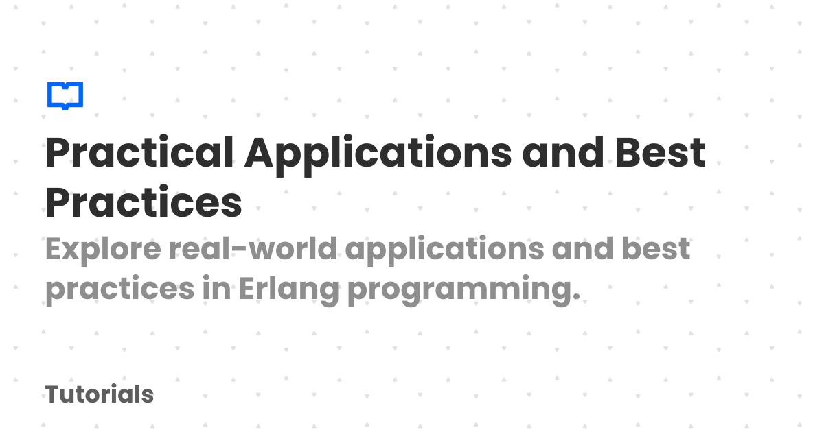 Practical Applications and Best Practices | Tutorials