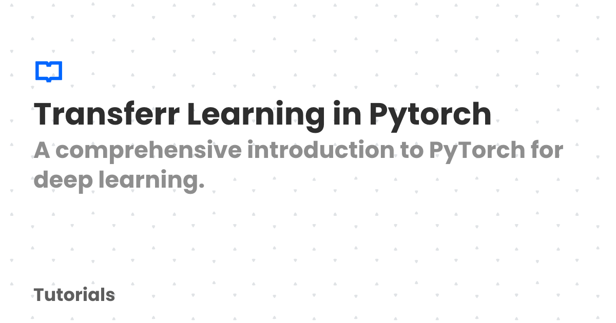 Transferr Learning in Pytorch | Tutorials