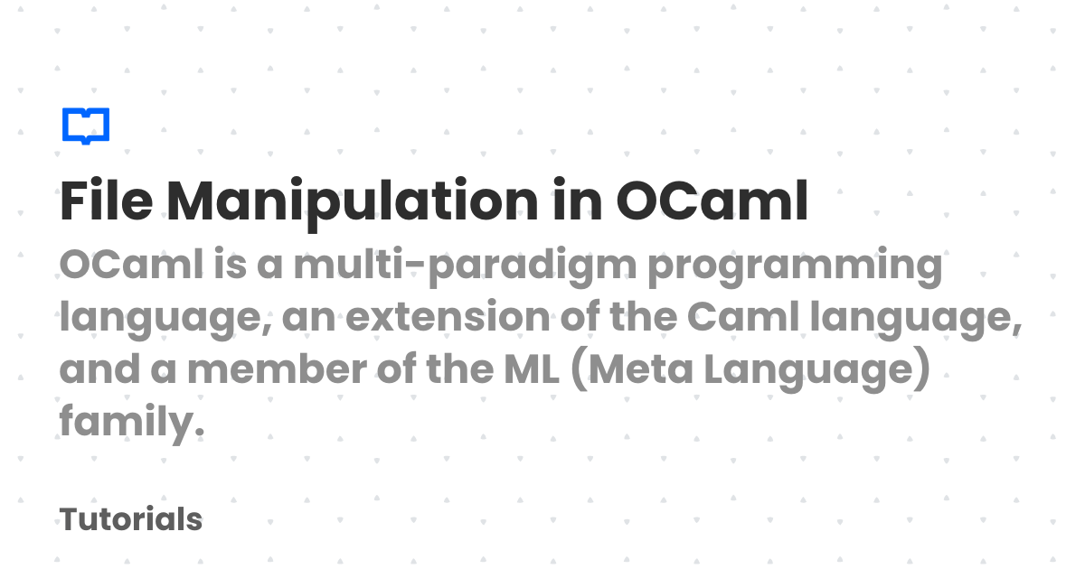 File Manipulation in OCaml | Tutorials