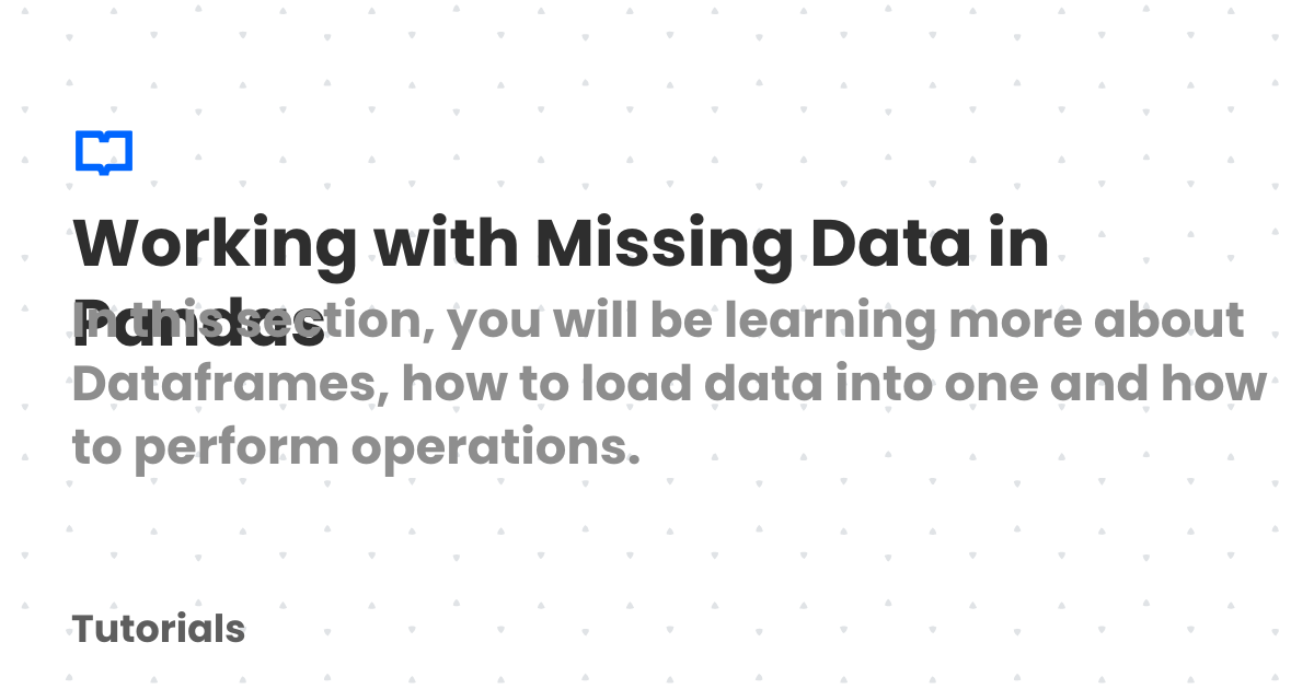 Working with Missing Data in Pandas | Tutorials